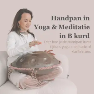 Handpan in Yoga & Meditatie in B-kurd